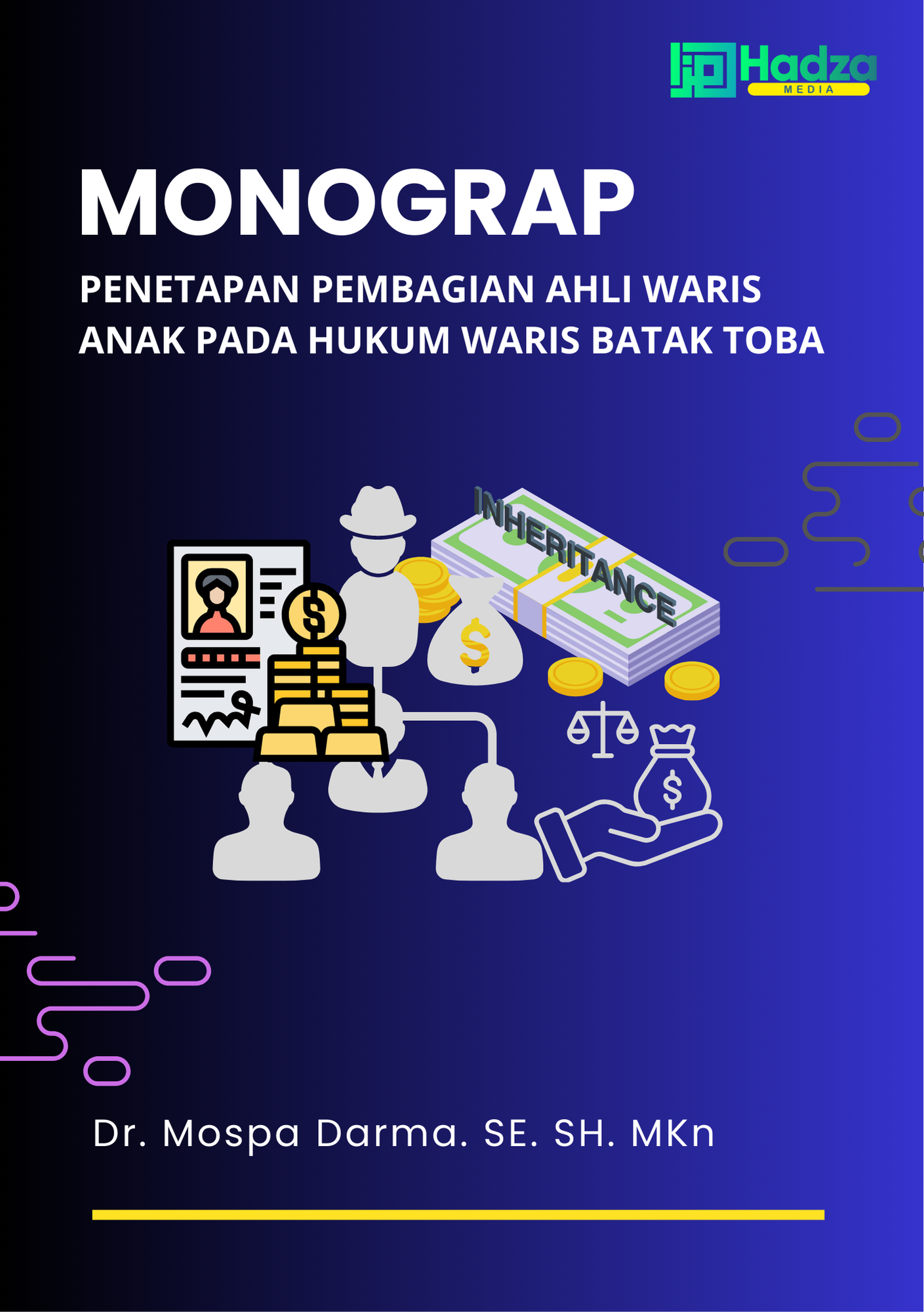 Cover MONOGRAP : PENETAPAN PEMBAGIAN AHLI WARIS ANAK PADA HUKUM WARIS BATAK TOBA
